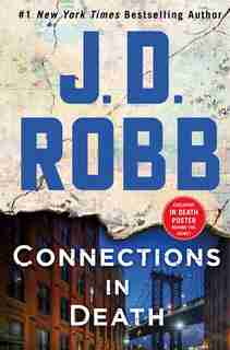 Connections In Death: An Eve Dallas Novel (in Death, Book 48) by J. D. Robb