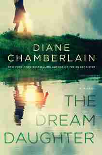The Dream Daughter: A Novel by Diane Chamberlain
