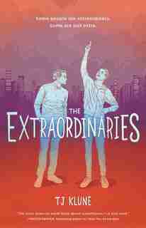 The Extraordinaries by Tj Klune