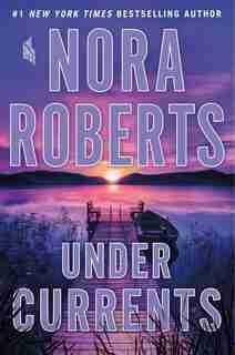 Under Currents: A Novel by Nora Roberts