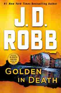 Golden In Death: An Eve Dallas Novel (in Death, Book 50) by J. D. Robb