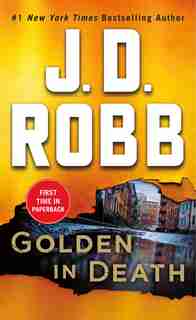 Golden In Death: An Eve Dallas Novel by J. D. Robb