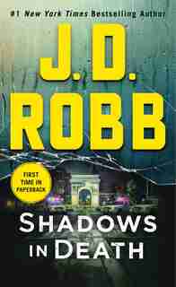 Shadows In Death: An Eve Dallas Novel (in Death, Book 51) by J. D. Robb