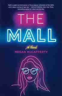 The Mall: A Novel by Megan McCafferty