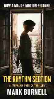 The Rhythm Section: A Stephanie Patrick Thriller by Mark Burnell