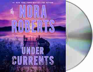 Under Currents: A Novel by Nora Roberts