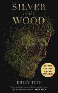 Silver In The Wood by Emily Tesh