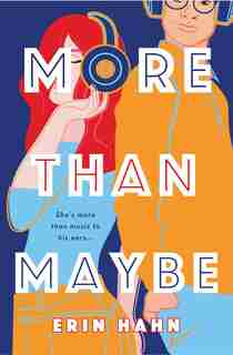 More Than Maybe: A Novel by Erin Hahn