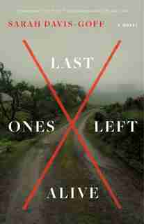 Last Ones Left Alive: A Novel by Sarah Davis-goff