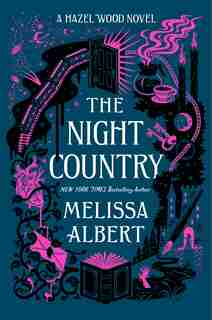 The Night Country: A Hazel Wood Novel by MELISSA ALBERT