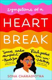 Symptoms Of A Heartbreak by Sona Charaipotra