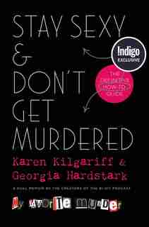 Stay Sexy and Don't Get Murdered Indigo Exclusive Edition: The Definitive How-To Guide by Karen Kilgariff