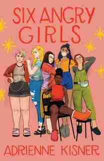 Six Angry Girls by Adrienne Kisner
