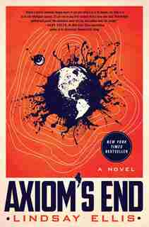 Axiom's End: A Novel by Lindsay Ellis
