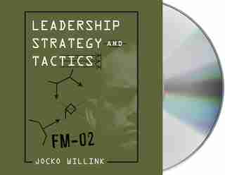 Leadership Strategy And Tactics: Field Manual by JOCKO WILLINK
