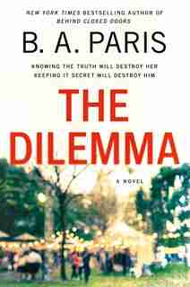 The Dilemma: A Novel by B. A. Paris