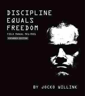 Discipline Equals Freedom: Field Manual Mk1-mod1 by JOCKO WILLINK
