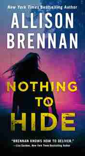 Nothing To Hide by Allison Brennan