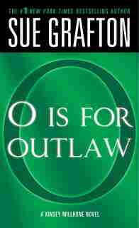 "o" Is For Outlaw: A Kinsey Millhone Novel by Sue Grafton