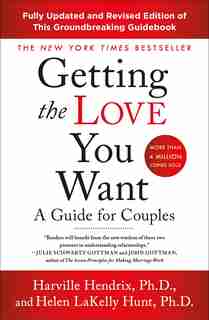 Getting The Love You Want: A Guide For Couples: Third Edition: A Guide For Couples by Harville Hendrix