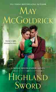 Highland Sword: A Royal Highlander Novel by May Mcgoldrick