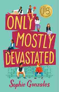 Only Mostly Devastated: A Novel by Sophie Gonzales