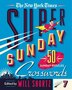 The New York Times Super Sunday Crosswords Volume 7 50 Sunday Puzzles Book By The New York Times Spiral Bound Www Chapters Indigo Ca