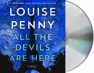 All The Devils Are Here: A Novel by Louise Penny