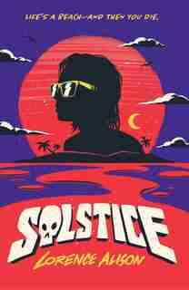 Solstice: A Tropical Horror Comedy by Lorence Alison