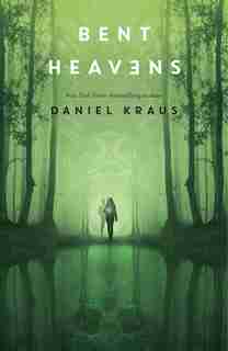 Bent Heavens by Daniel Kraus