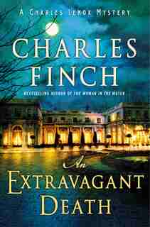 An Extravagant Death: A Charles Lenox Mystery by Charles Finch