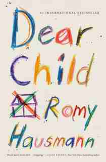 Dear Child: A Novel by Romy Hausmann