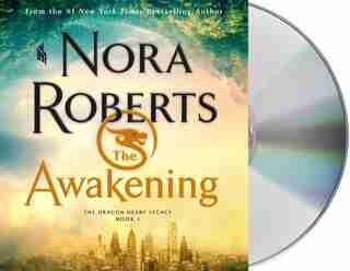 The Awakening: The Dragon Heart Legacy, Book 1 by Nora Roberts