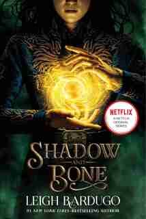 Shadow And Bone by Leigh Bardugo