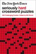 The New York Times Seriously Hard Crossword Puzzles 200 Challenging Puzzles Book By The New York Times Paperback Www Chapters Indigo Ca