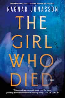 The Girl Who Died: A Novel by RAGNAR JONASSON