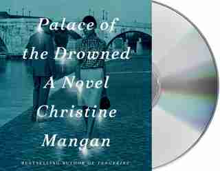 Palace Of The Drowned: A Novel by Christine Mangan