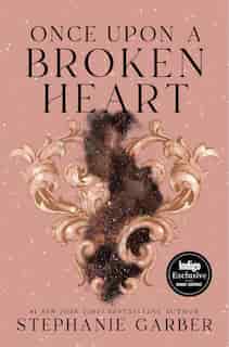 Once Upon A Broken Heart: Indigo Exclusive Edition by Stephanie Garber