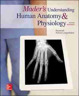 Mader's Understanding Human Anatomy & Physiology by Susannah N. Longenbaker