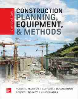 Construction Planning, Equipment, and Methods, Ninth Edition by Robert L. Peurifoy