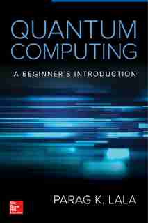 Quantum Computing by Parag Lala