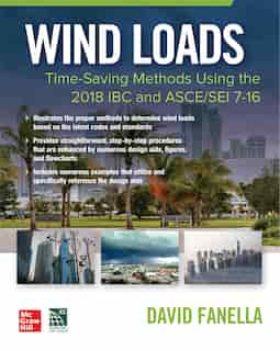 Wind Loads: Time Saving Methods Using the 2018 IBC and ASCE/SEI 7-16 by David A. Fanella