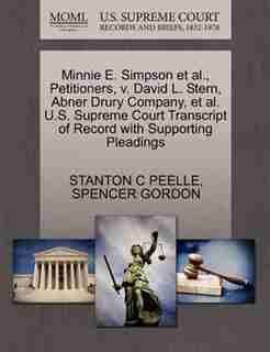 Minnie E. Simpson Et Al., Petitioners, V. David L. Stern, Abner Drury Company, Et Al. U.s. Supreme Court Transcript Of Record With Supporting Pleadings by Stanton C Peelle