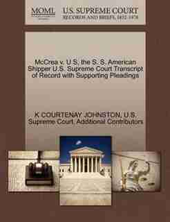Mccrea V. U S, The S. S. American Shipper U.s. Supreme Court Transcript Of Record With Supporting Pleadings by K Courtenay Johnston