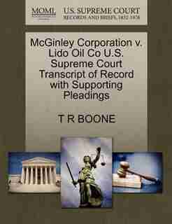 Mcginley Corporation V. Lido Oil Co U.s. Supreme Court Transcript Of Record With Supporting Pleadings by T R Boone