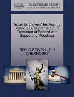 Texas Employers' Ins Ass'n V. Volek U.s. Supreme Court Transcript Of Record With Supporting Pleadings by Roy C Sewell