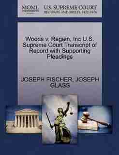 Woods V. Regain, Inc U.s. Supreme Court Transcript Of Record With Supporting Pleadings by Joseph Fischer