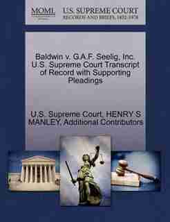 Baldwin V. G.a.f. Seelig, Inc. U.s. Supreme Court Transcript Of Record With Supporting Pleadings by U.s. Supreme Court