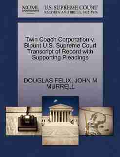Twin Coach Corporation V. Blount U.s. Supreme Court Transcript Of Record With Supporting Pleadings by Douglas Felix