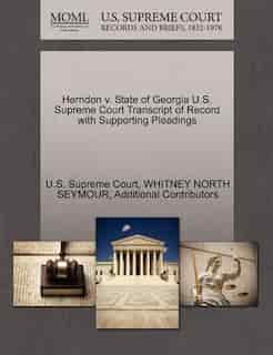 Herndon V. State Of Georgia U.s. Supreme Court Transcript Of Record With Supporting Pleadings by U.s. Supreme Court